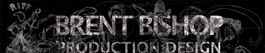 Brent Bishop - Production Design